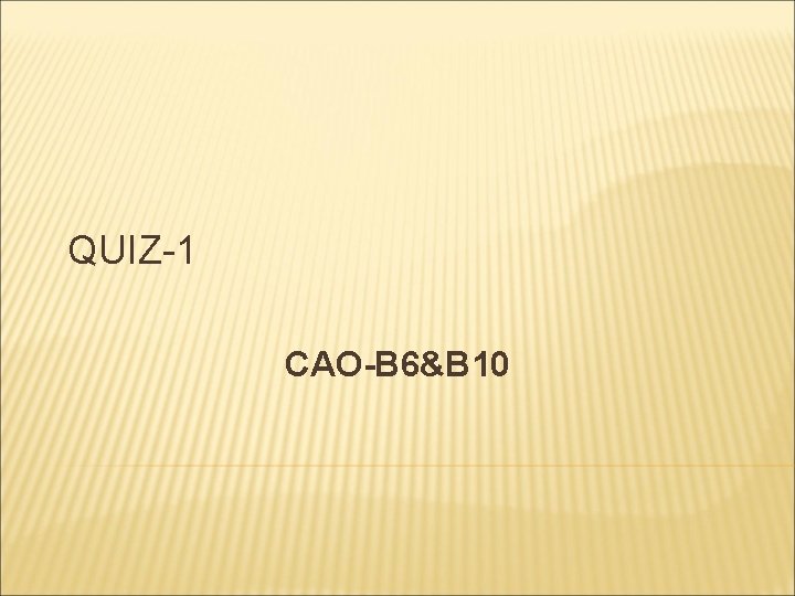 QUIZ-1 CAO-B 6&B 10 