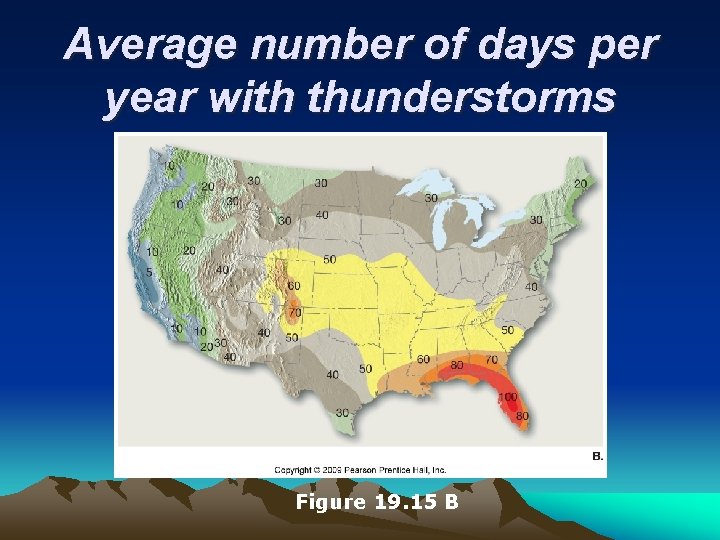 Average number of days per year with thunderstorms Figure 19. 15 B 