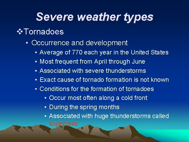 Severe weather types v. Tornadoes • Occurrence and development • • • Average of