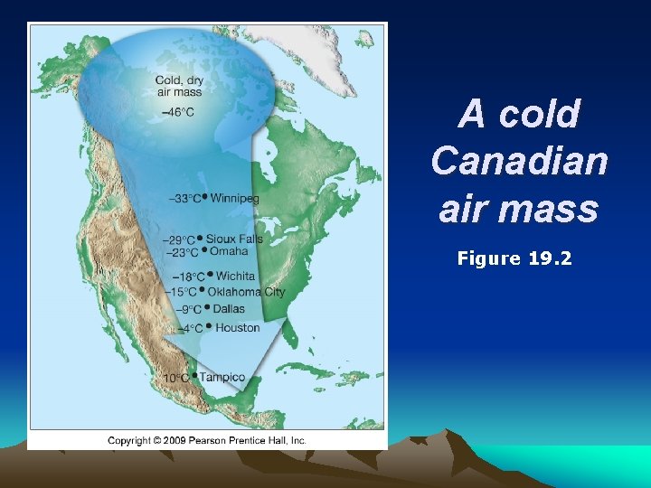 A cold Canadian air mass Figure 19. 2 