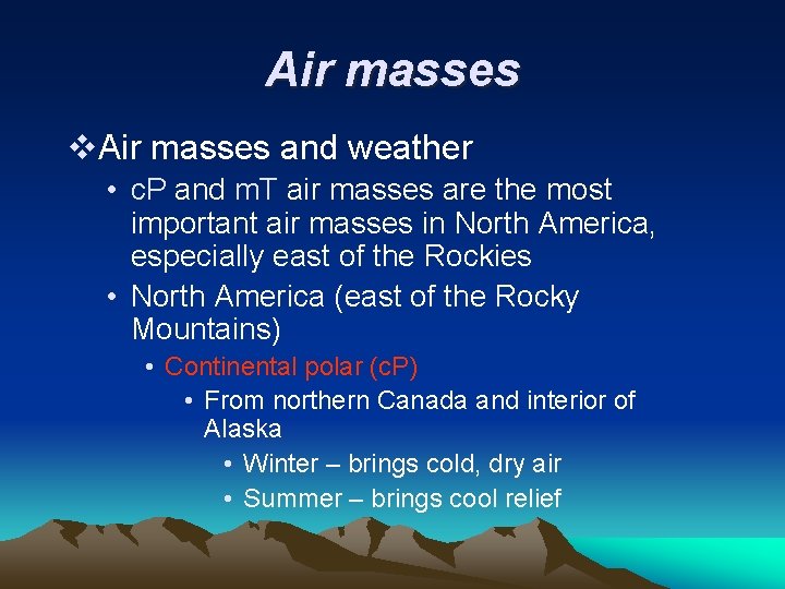 Air masses v. Air masses and weather • c. P and m. T air