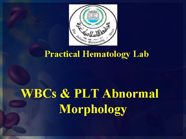 Practical Hematology Lab WBCs & PLT Abnormal Morphology 