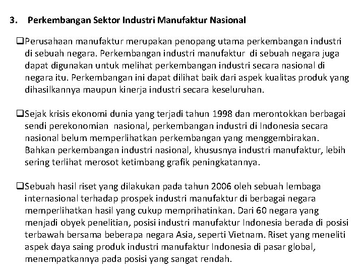 3. Perkembangan Sektor Industri Manufaktur Nasional q. Perusahaan manufaktur merupakan penopang utama perkembangan industri 3. Perkembangan Sektor Industri Manufaktur Nasional q. Perusahaan manufaktur merupakan penopang utama perkembangan industri