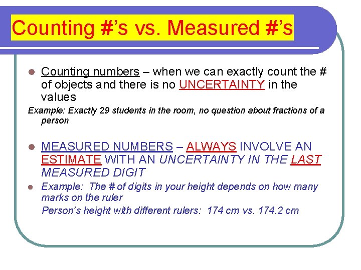 Counting #’s vs. Measured #’s l Counting numbers – when we can exactly count