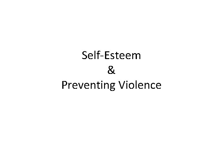 Self-Esteem & Preventing Violence 