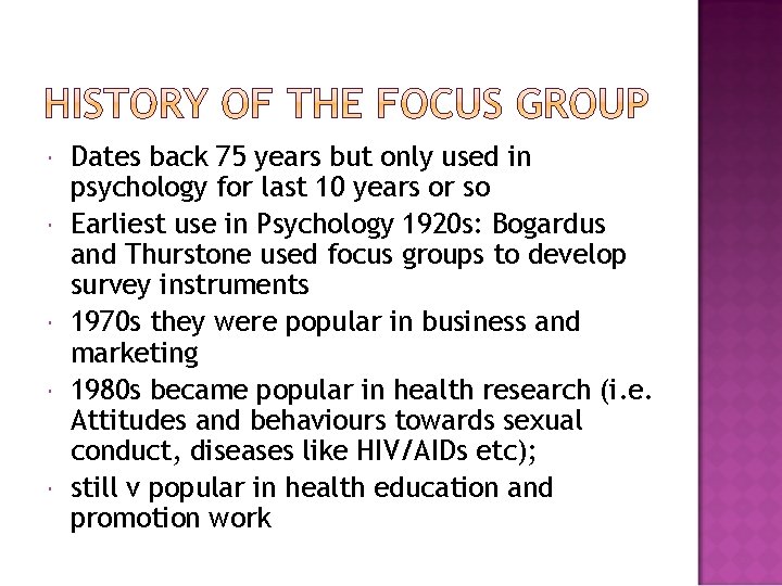  Dates back 75 years but only used in psychology for last 10 years