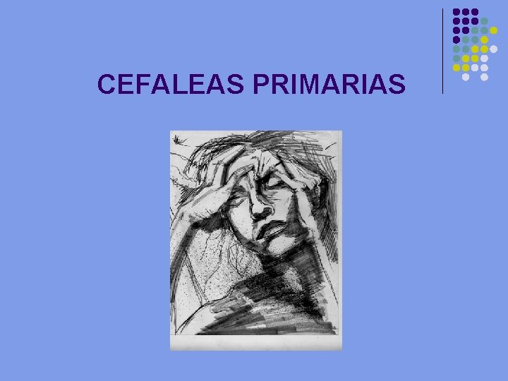 CEFALEAS PRIMARIAS 