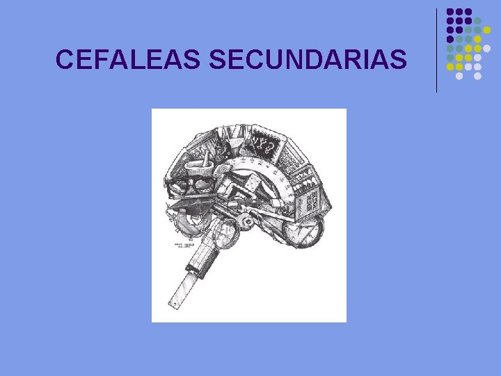 CEFALEAS SECUNDARIAS 