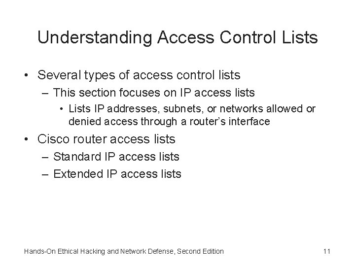 Understanding Access Control Lists • Several types of access control lists – This section Understanding Access Control Lists • Several types of access control lists – This section