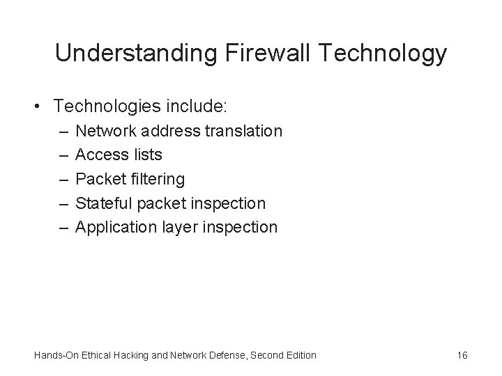 Understanding Firewall Technology • Technologies include: – – – Network address translation Access lists Understanding Firewall Technology • Technologies include: – – – Network address translation Access lists