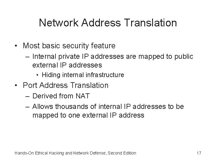 Network Address Translation • Most basic security feature – Internal private IP addresses are Network Address Translation • Most basic security feature – Internal private IP addresses are