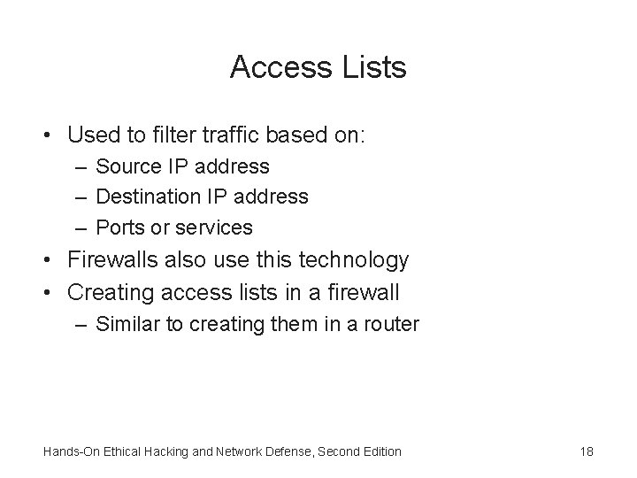 Access Lists • Used to filter traffic based on: – Source IP address – Access Lists • Used to filter traffic based on: – Source IP address –