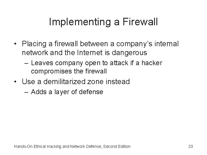 Implementing a Firewall • Placing a firewall between a company’s internal network and the Implementing a Firewall • Placing a firewall between a company’s internal network and the