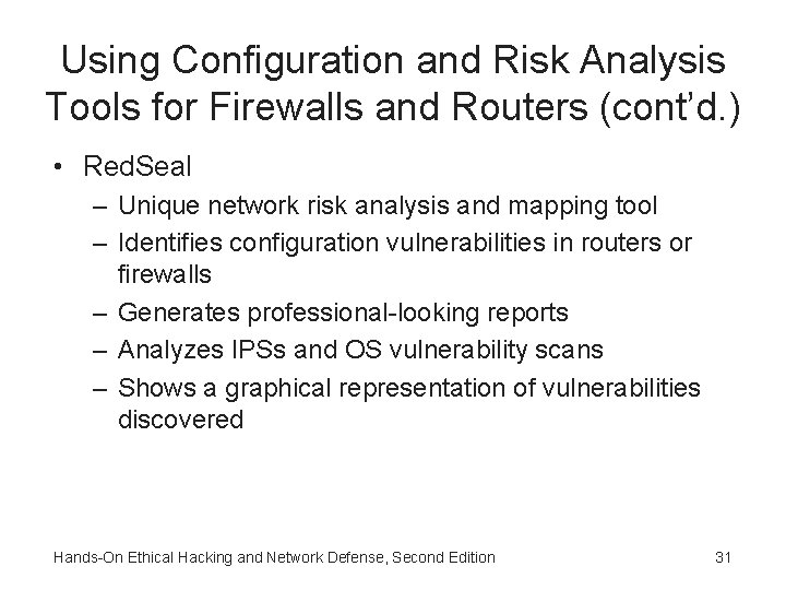 Using Configuration and Risk Analysis Tools for Firewalls and Routers (cont’d. ) • Red. Using Configuration and Risk Analysis Tools for Firewalls and Routers (cont’d. ) • Red.