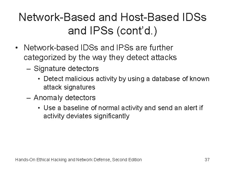 Network-Based and Host-Based IDSs and IPSs (cont’d. ) • Network-based IDSs and IPSs are Network-Based and Host-Based IDSs and IPSs (cont’d. ) • Network-based IDSs and IPSs are