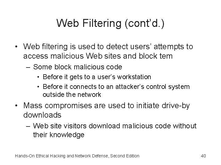 Web Filtering (cont’d. ) • Web filtering is used to detect users’ attempts to Web Filtering (cont’d. ) • Web filtering is used to detect users’ attempts to