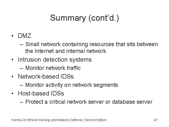 Summary (cont’d. ) • DMZ – Small network containing resources that sits between the Summary (cont’d. ) • DMZ – Small network containing resources that sits between the