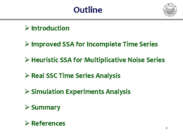 Outline Ø Introduction Ø Improved SSA for Incomplete Time Series Ø Heuristic SSA for Outline Ø Introduction Ø Improved SSA for Incomplete Time Series Ø Heuristic SSA for