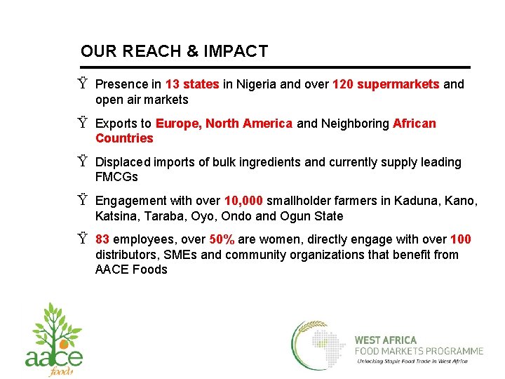 OUR REACH & IMPACT Ÿ Presence in 13 states in Nigeria and over 120 OUR REACH & IMPACT Ÿ Presence in 13 states in Nigeria and over 120