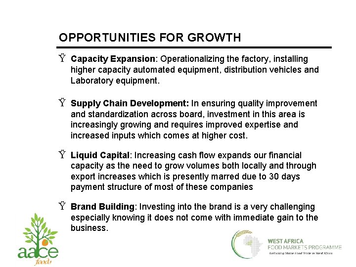 OPPORTUNITIES FOR GROWTH Ÿ Capacity Expansion: Operationalizing the factory, installing higher capacity automated equipment, OPPORTUNITIES FOR GROWTH Ÿ Capacity Expansion: Operationalizing the factory, installing higher capacity automated equipment,