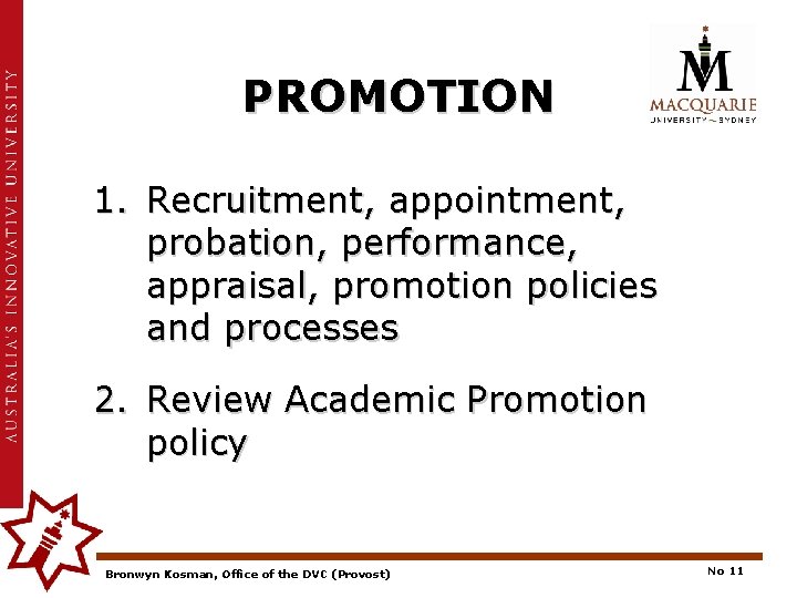 PROMOTION 1. Recruitment, appointment, probation, performance, appraisal, promotion policies and processes 2. Review Academic