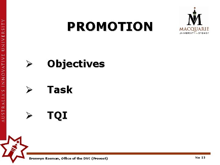 PROMOTION Ø Objectives Ø Task Ø TQI Bronwyn Kosman, Office of the DVC (Provost)