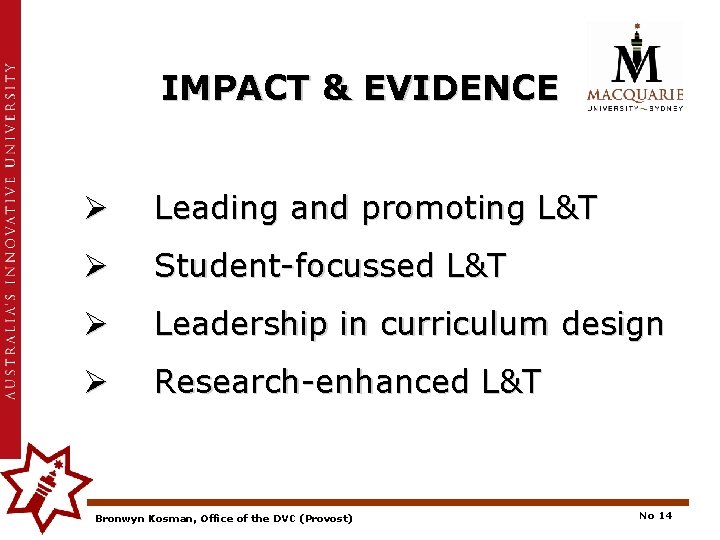 IMPACT & EVIDENCE Ø Leading and promoting L&T Ø Student-focussed L&T Ø Leadership in