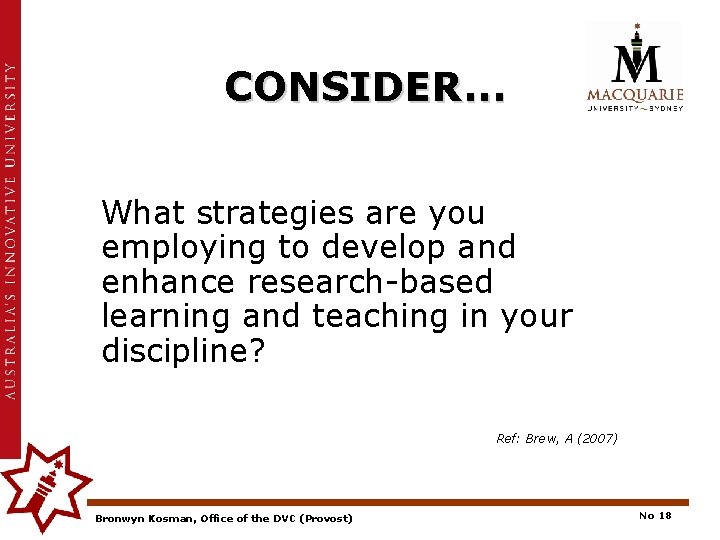 CONSIDER. . . What strategies are you employing to develop and enhance research-based learning