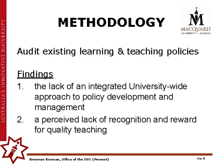 METHODOLOGY Audit existing learning & teaching policies Findings 1. the lack of an integrated