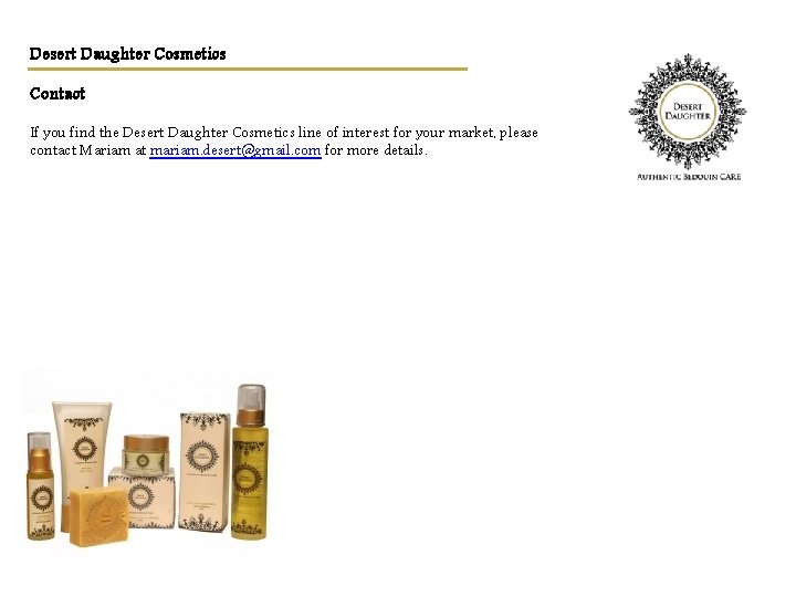 Desert Daughter Cosmetics Contact If you find the Desert Daughter Cosmetics line of interest