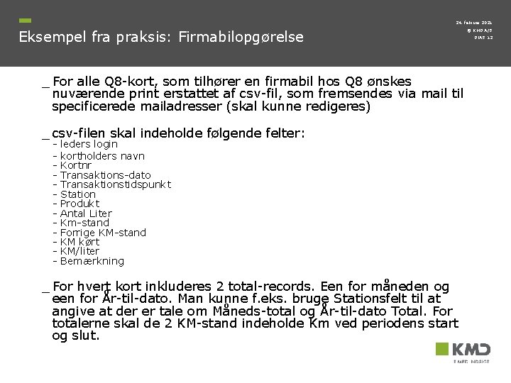 24. februar 2021 Eksempel fra praksis: Firmabilopgørelse © KMD A/S _ For alle Q 24. februar 2021 Eksempel fra praksis: Firmabilopgørelse © KMD A/S _ For alle Q