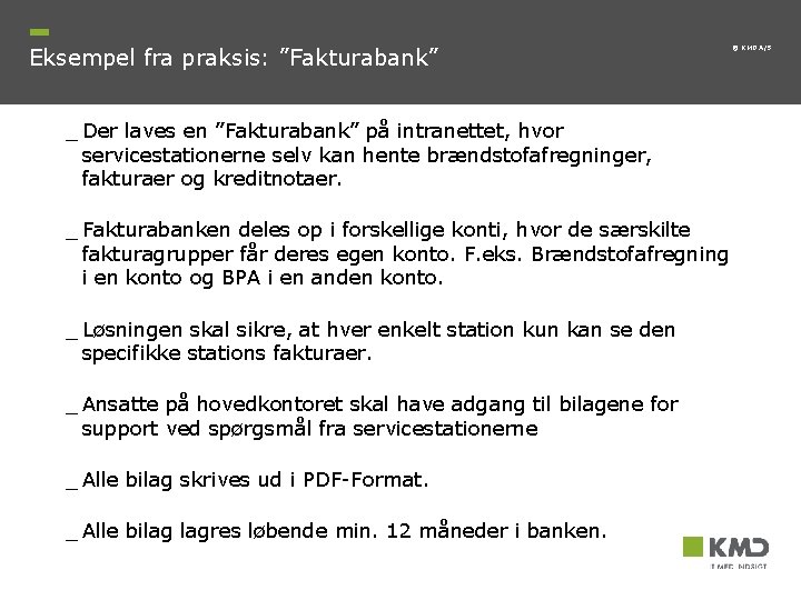 Eksempel fra praksis: ”Fakturabank” © KMD A/S _ Der laves en ”Fakturabank” på intranettet, Eksempel fra praksis: ”Fakturabank” © KMD A/S _ Der laves en ”Fakturabank” på intranettet,