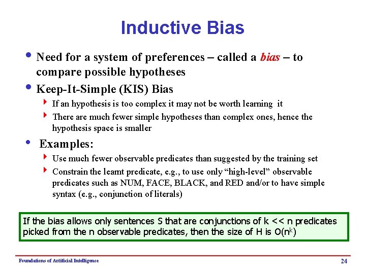Inductive Bias i Need for a system of preferences – called a bias –
