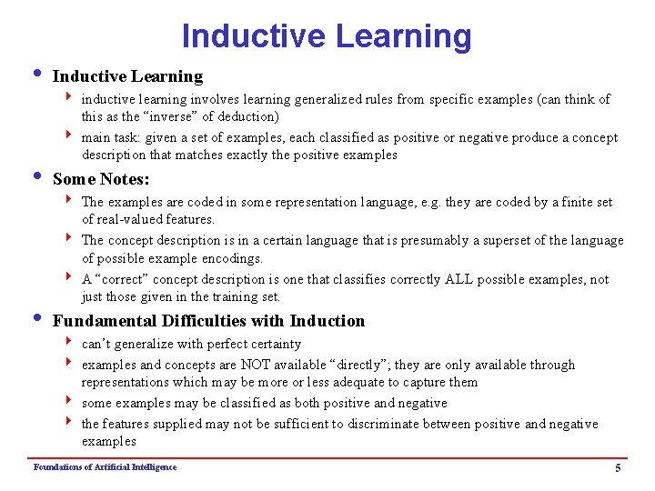 Inductive Learning i Inductive Learning 4 inductive learning involves learning generalized rules from specific