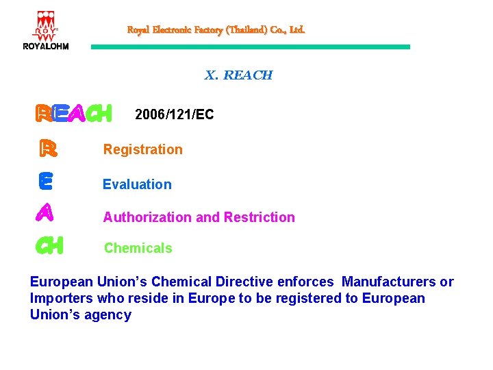 Royal Electronic Factory (Thailand) Co. , Ltd. X. REACH 2006/121/EC Registration Evaluation Authorization and