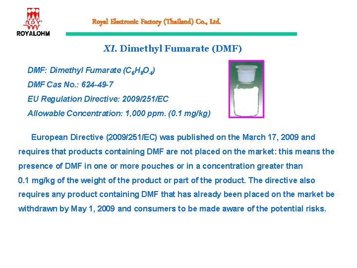 Royal Electronic Factory (Thailand) Co. , Ltd. XI. Dimethyl Fumarate (DMF) DMF: Dimethyl Fumarate