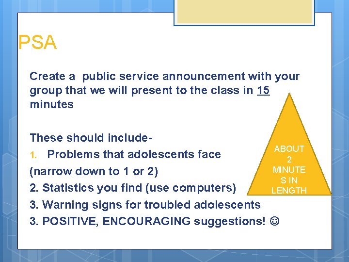 PSA Create a public service announcement with your group that we will present to