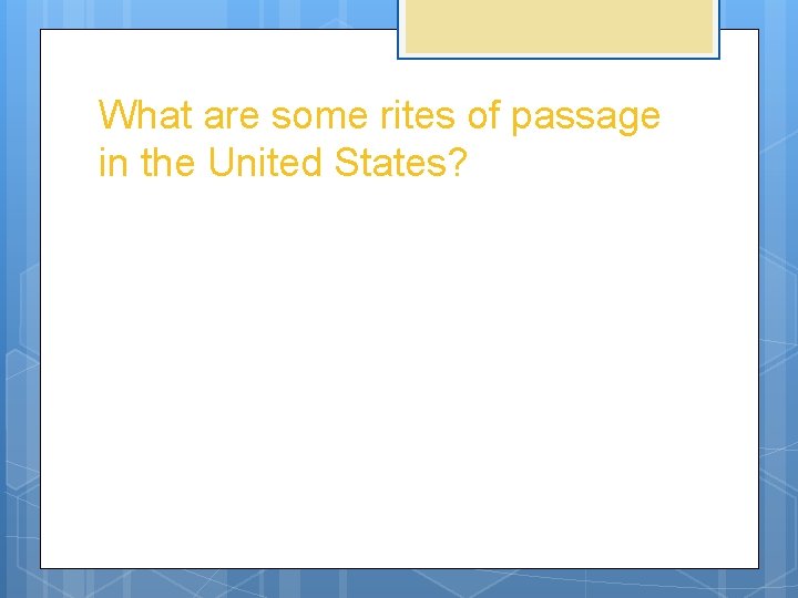 What are some rites of passage in the United States? 
