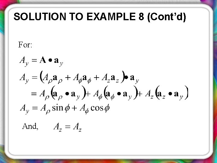 SOLUTION TO EXAMPLE 8 (Cont’d) For: And, 