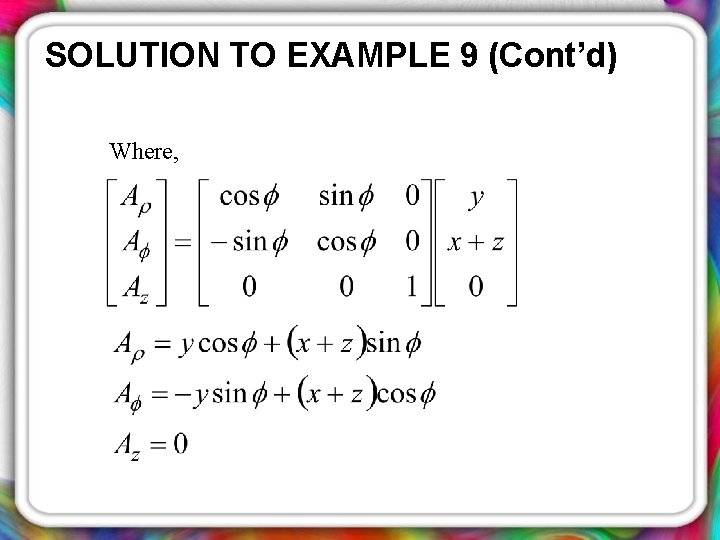 SOLUTION TO EXAMPLE 9 (Cont’d) Where, 