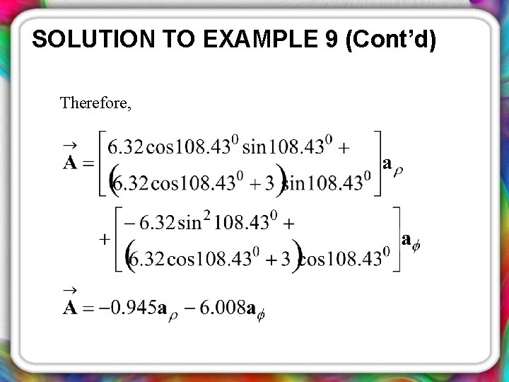 SOLUTION TO EXAMPLE 9 (Cont’d) Therefore, 