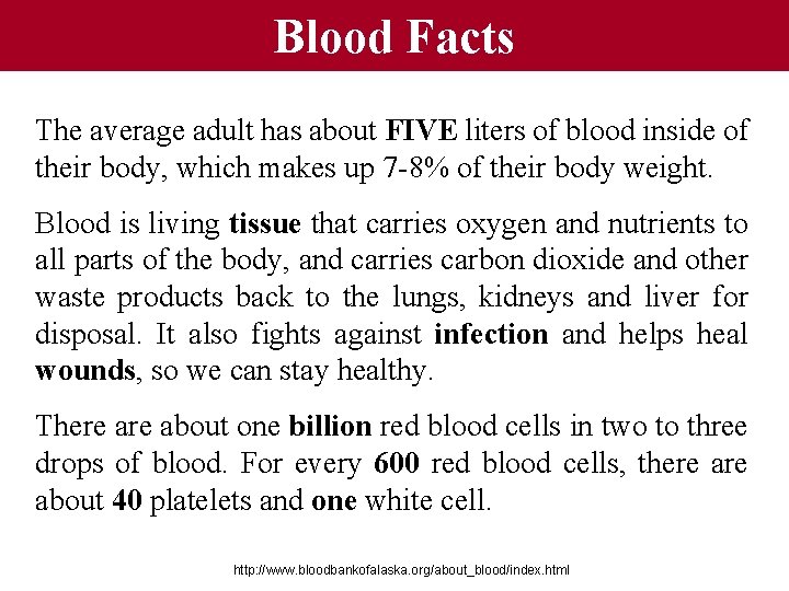 Blood Facts The average adult has about FIVE liters of blood inside of their