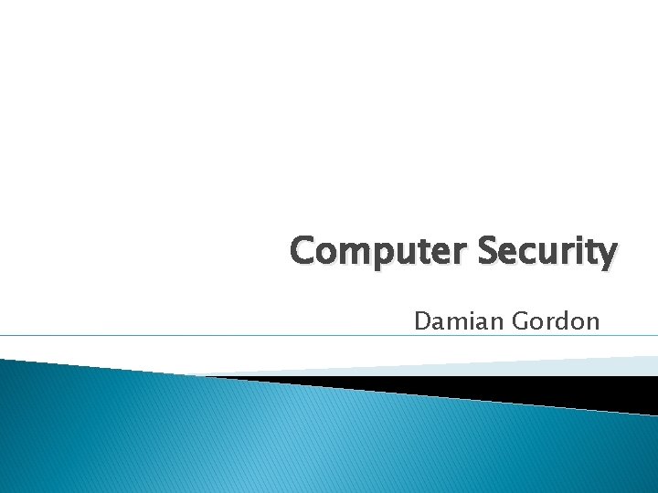 Computer Security Damian Gordon 