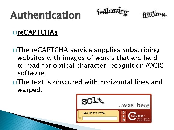 Authentication � re. CAPTCHAs � The re. CAPTCHA service supplies subscribing websites with images