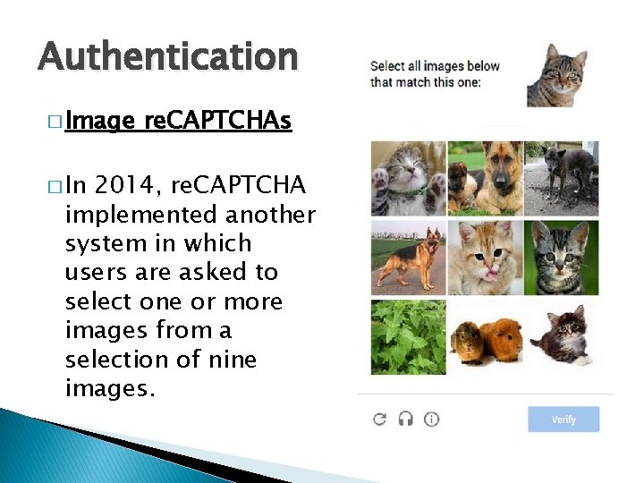 Authentication � Image � In re. CAPTCHAs 2014, re. CAPTCHA implemented another system in