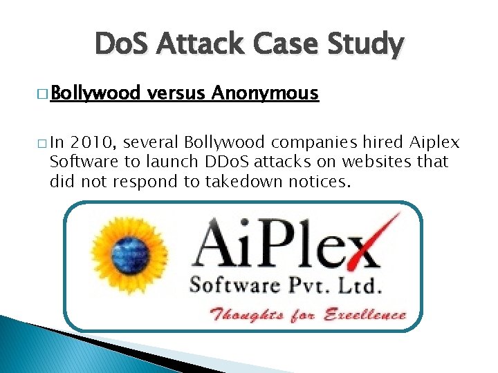 Do. S Attack Case Study � Bollywood � In versus Anonymous 2010, several Bollywood