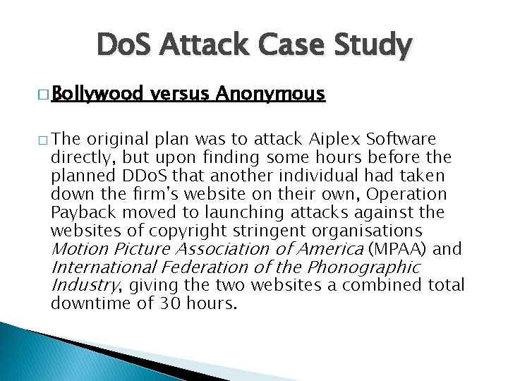 Do. S Attack Case Study � Bollywood versus Anonymous � The original plan was