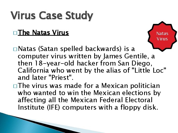 Virus Case Study � The Natas Virus � Natas Virus (Satan spelled backwards) is