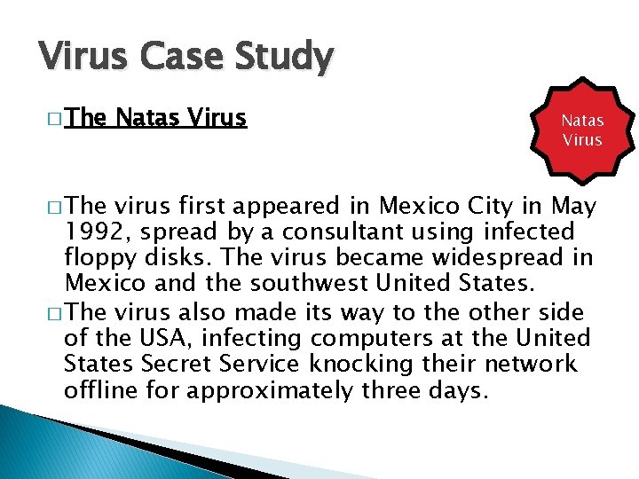Virus Case Study � The Natas Virus virus first appeared in Mexico City in