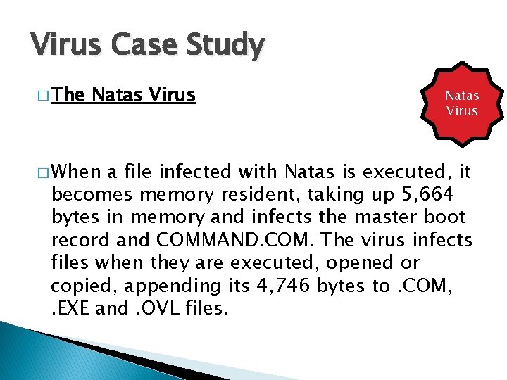 Virus Case Study � The Natas Virus � When Natas Virus a file infected